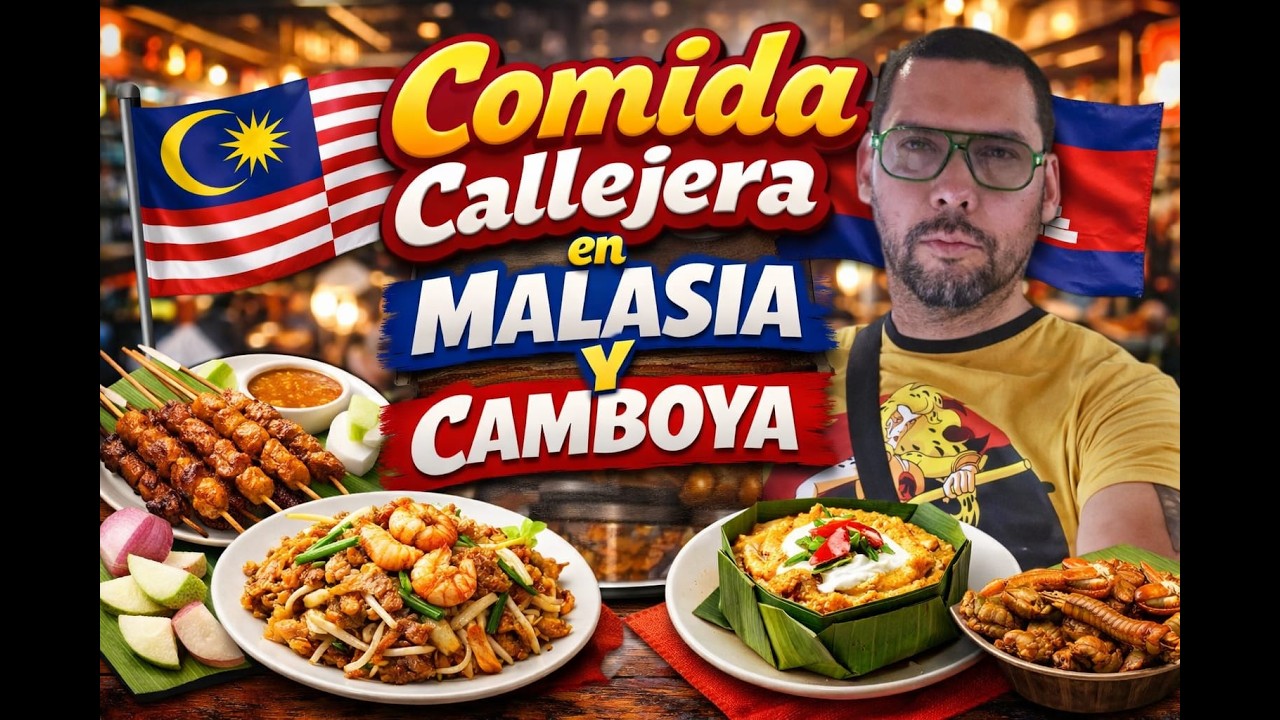 COMIDA CALLEJERA, MALASIA Y CAMBOYA