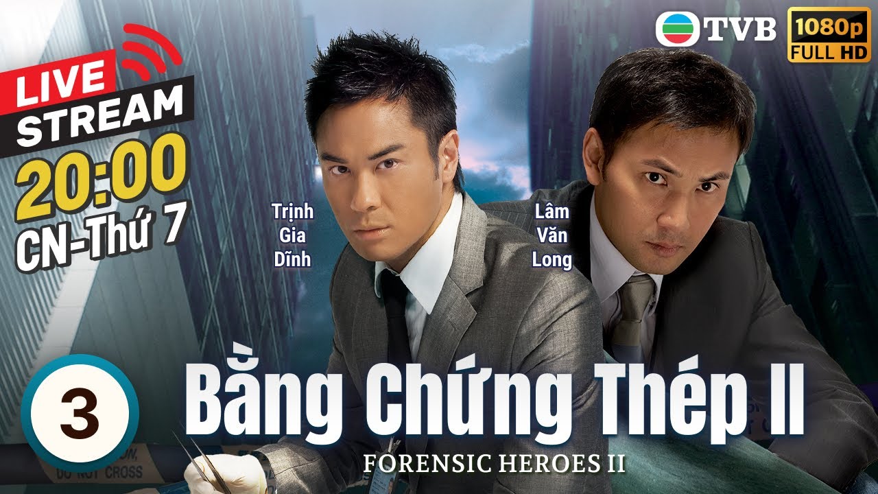 [LIVE] Xa Thi Mạn | Phim TVB Bằng Chứng Thép II (Forensic Heroes II) 3/30 | Âu Dương Chấn Hoa | 2008
