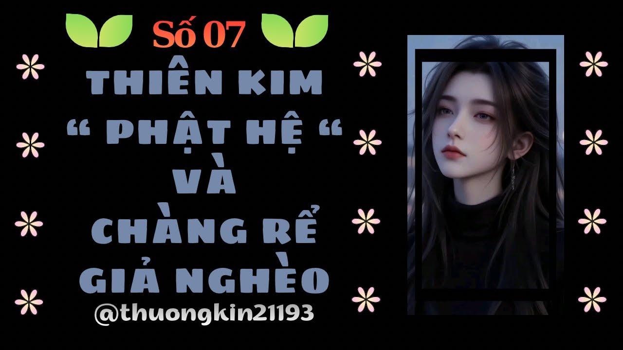 Truyện Audio | Full | Số 07 | THIÊN KIM 
