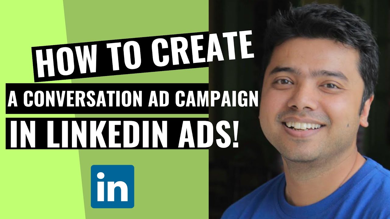 Learn How To Create A Conversation Ad Campaign In LinkedIn Ads!