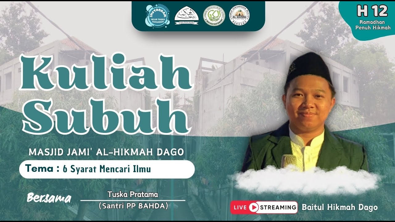LIVE KULIAH SUBUH HARI KE 12 | TEMA : 6 SYARAT MENCARI ILMU | BERSAMA TUSKA PRATAMA