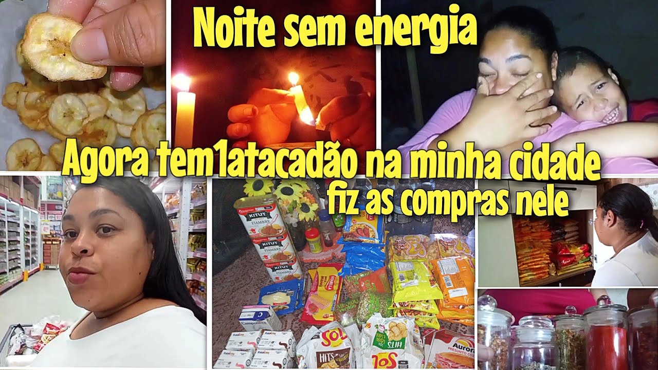 Noite sem nergia🤣Atacadão novo compras do mês