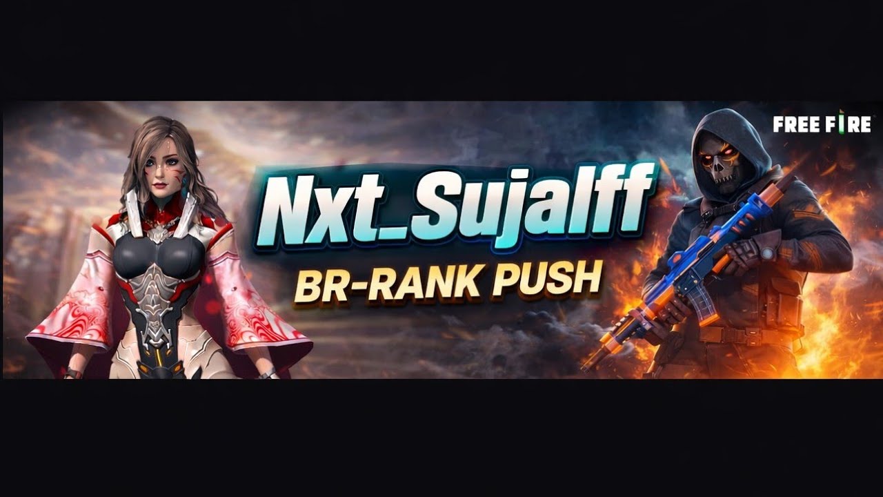 NXT_SujalFF is live ! Free fire