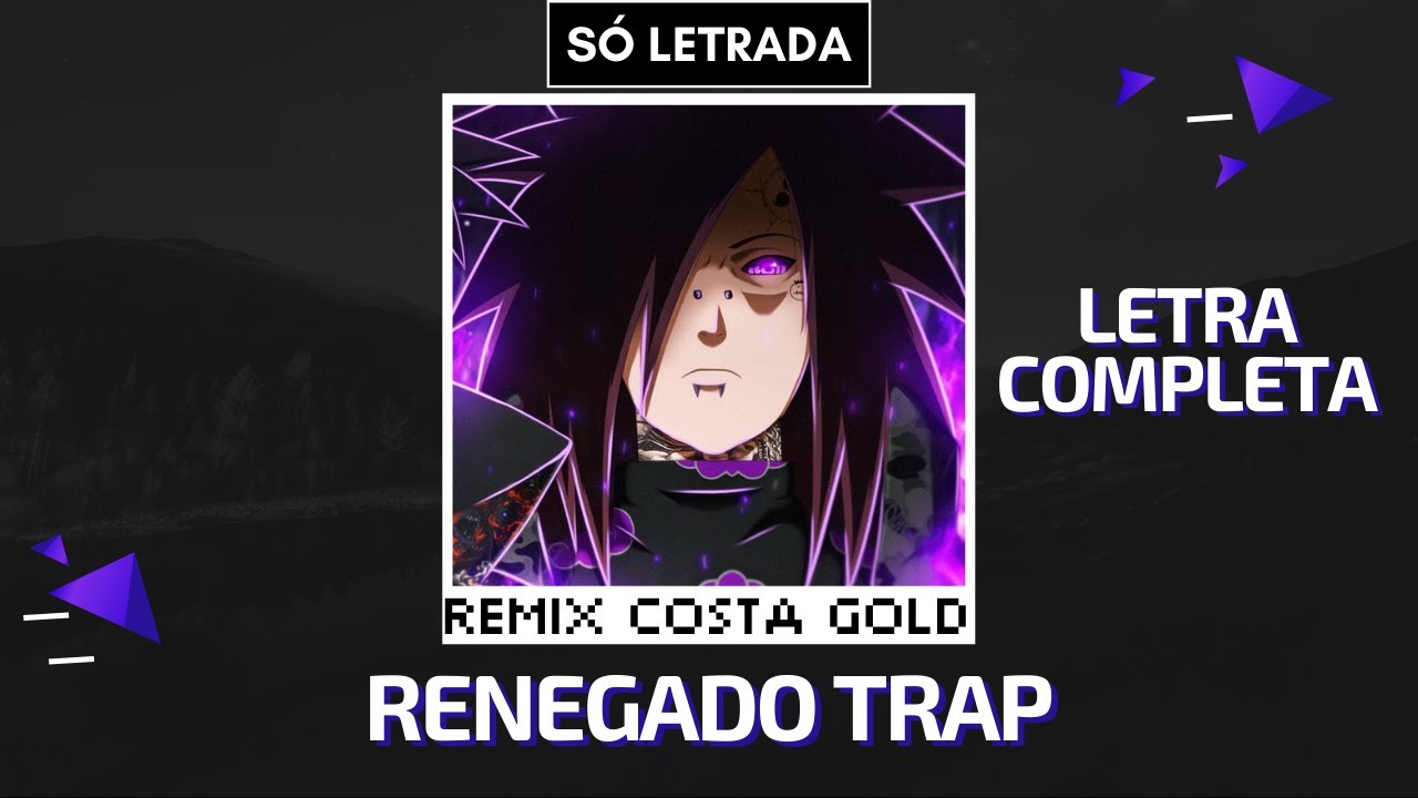 REMIX COSTA GOLD - RENEGADO TRAP (LETRA)
