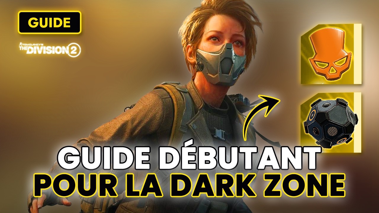Tout comprendre de la Dark Zone dans The Division 2 🔫