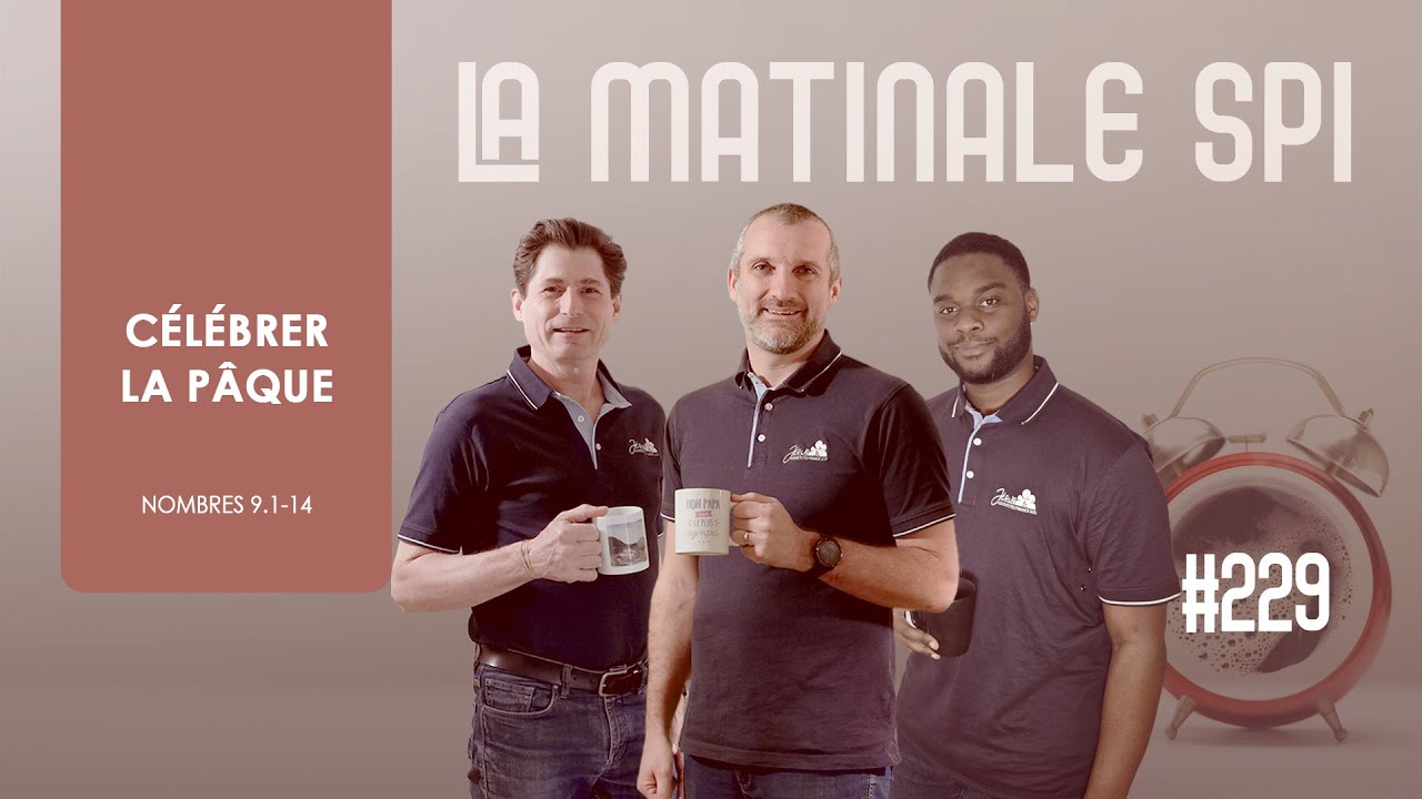 La Matinale Spi #229 - Célébrer la Pâque | Nomb 9.1-14