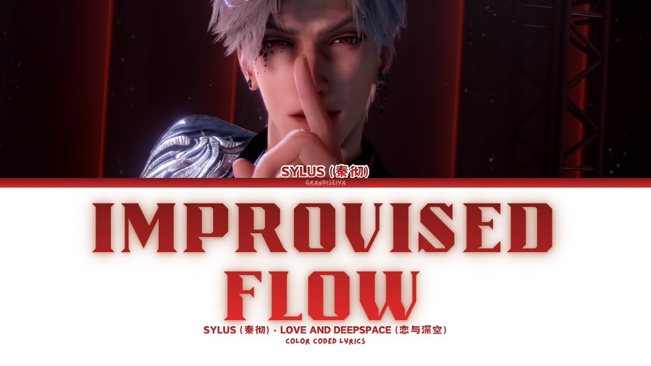 【CN/PIN/EN】 Sylus: Improvised Flow (Color Coded Lyrics) Heartbeats Ablaze | Love and Deepspace