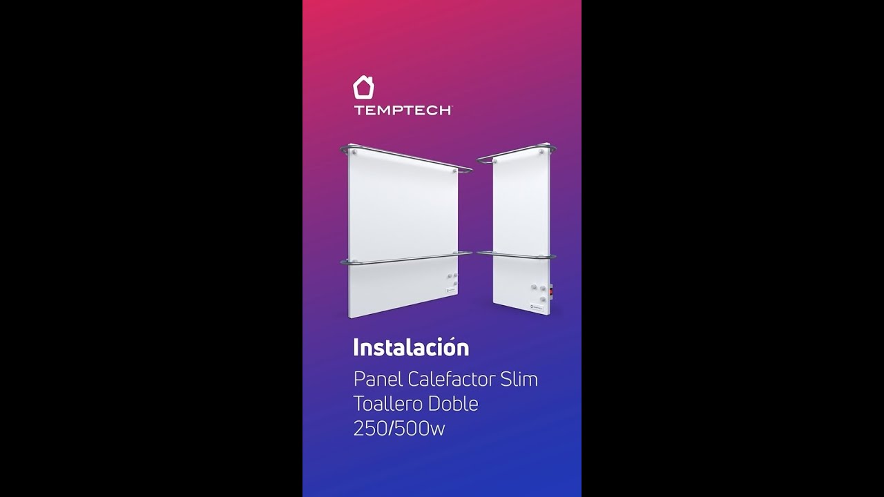 Como instalar los Paneles Calefactores Slim 250w / 500w Toallero Doble
