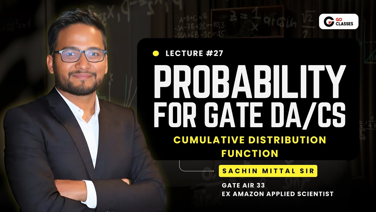 Probability for GATE DA/CS: L27 | Cumulative Distribution Function | Sachin Mittal | Ex Amazon