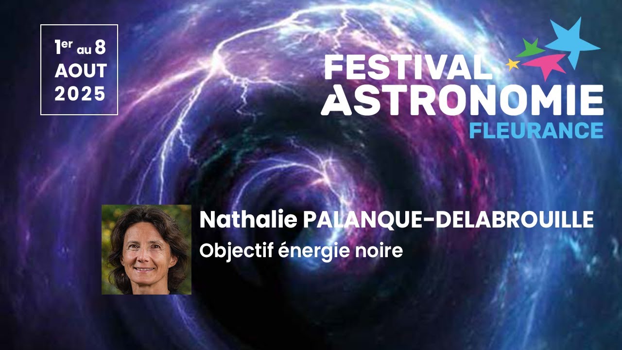 Objectif énergie noire par Nathalie Palanque-Delabrouille au Festival d'Astronomie de Fleurance