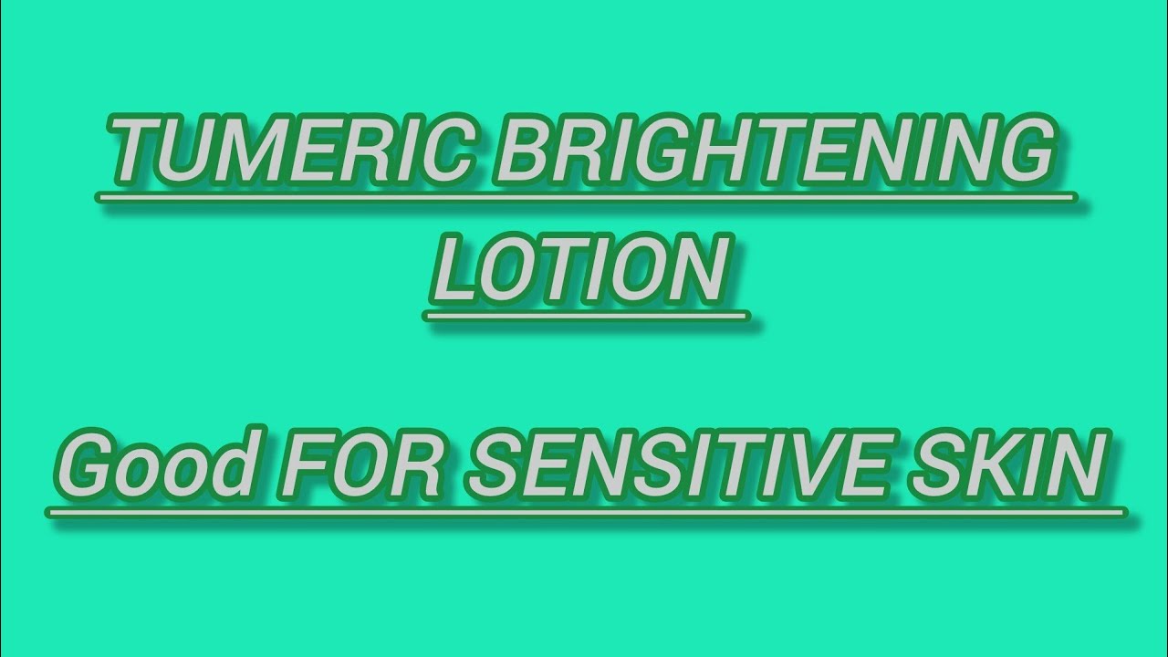 Tumeric brightening lotion for sensitive skin 😳😮 #brightskin #lotion #organic#sensitiveskin 