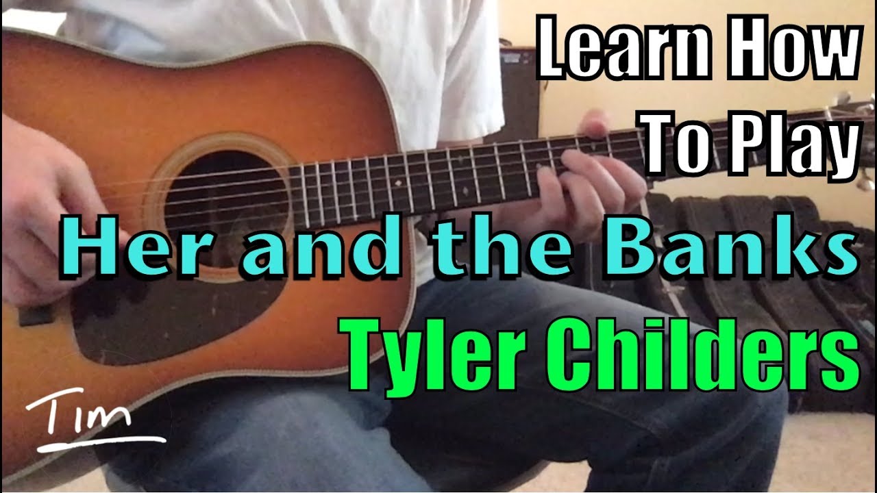 Tyler Childers Her And The Banks Guitar Lesson, Chords, and Tutorial