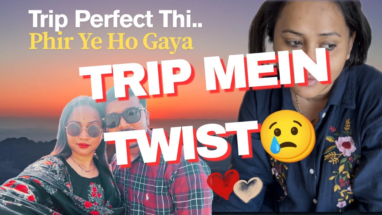 Trip Me Twist 😢 | Perfect Vacation Suddenly Badal Gayi