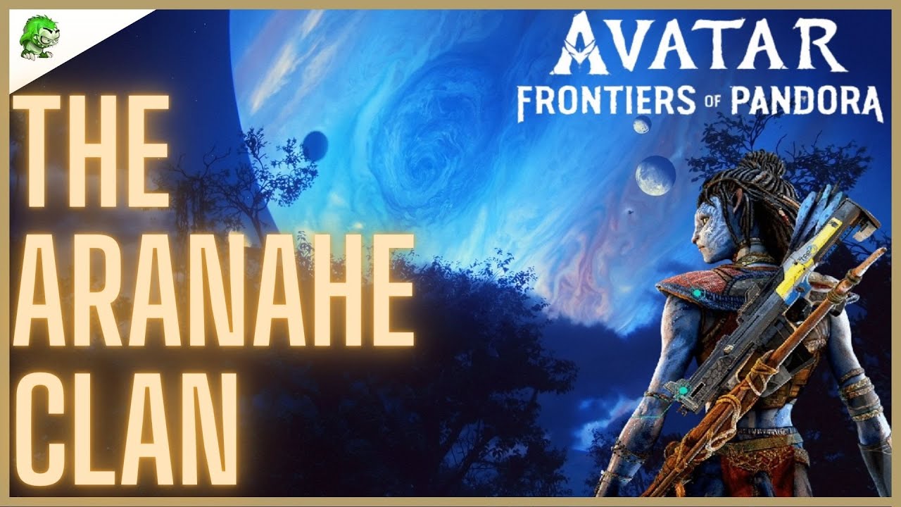Avatar Frontiers of Pandora The Aranahe Clan