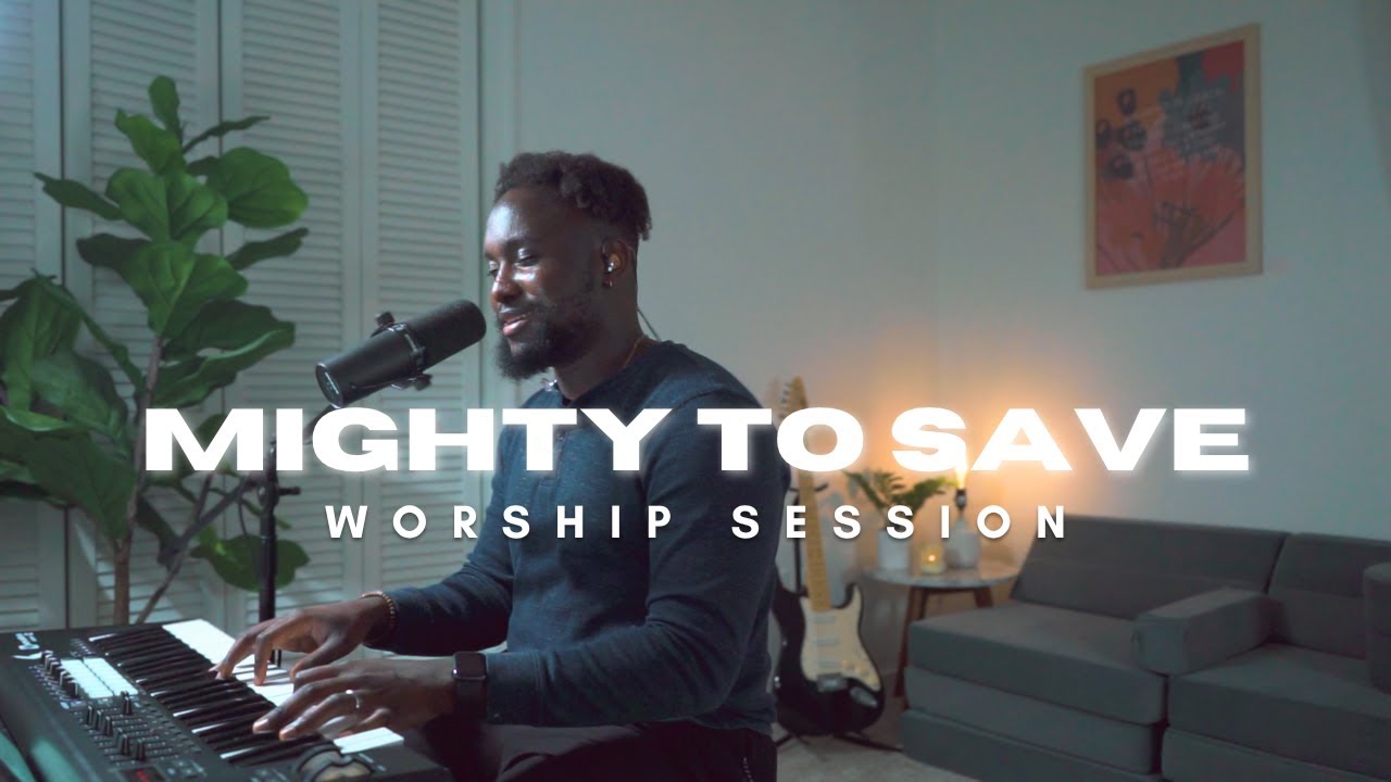 MIGHTY TO SAVE | WORSHIP SESSION | 06.20.25