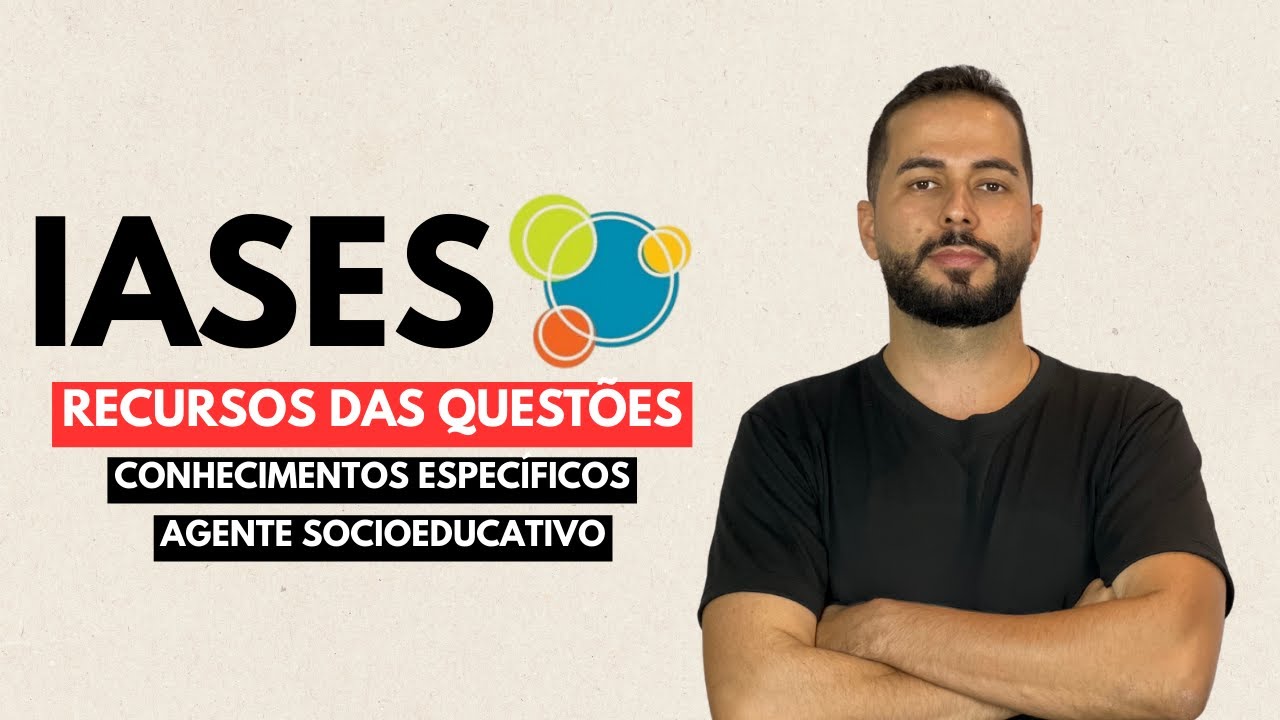 CONCURSO IASES | POSS&Iacute;VEIS RECURSOS | CONHECIMENTOS ESPEC&Iacute;FICOS | AGENTE SOCIOEDUCATIVO