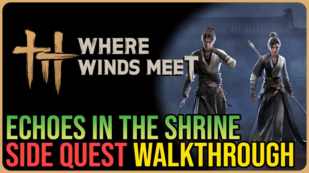 Echoes in The Shrine &ndash; Where Winds Met