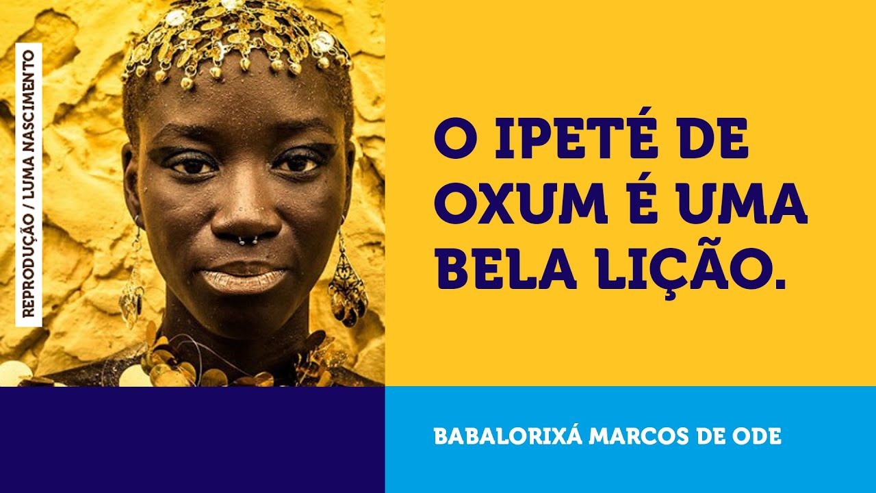O IPETÉ DE OXUM É UMA BELA LIÇÃO