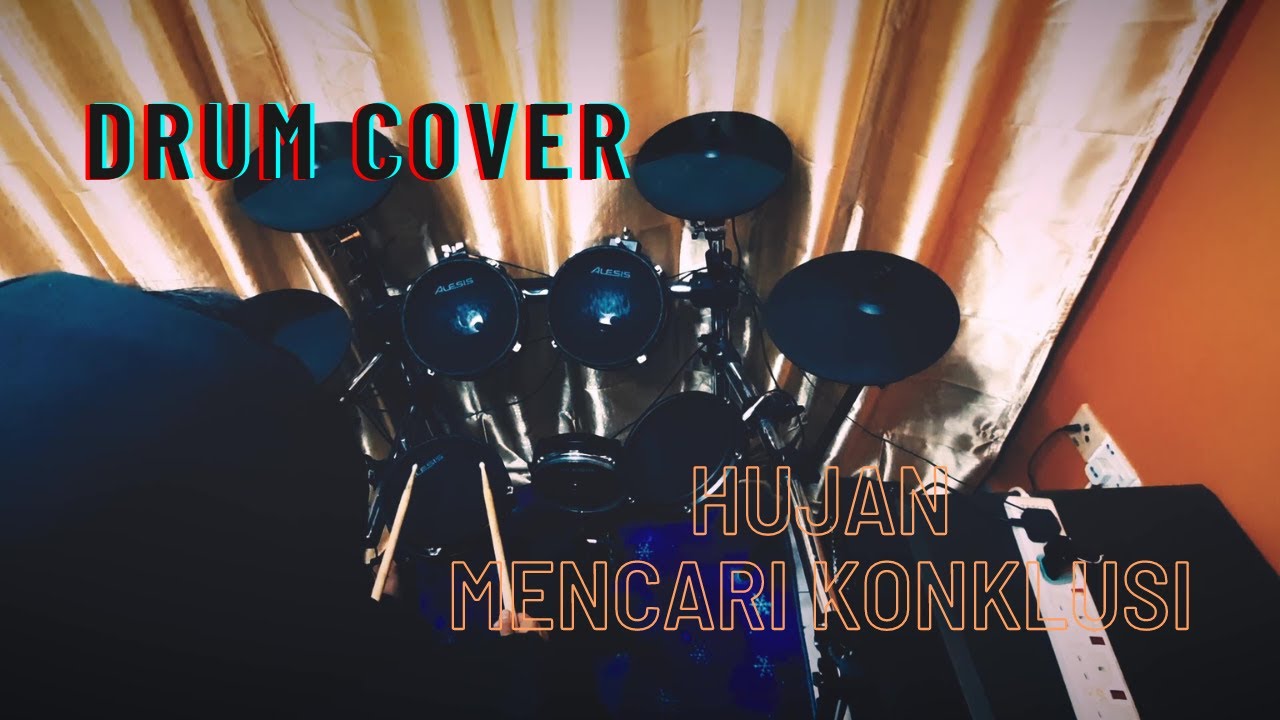 MENCARI KONKLUSI || Hujan || Drum Cover