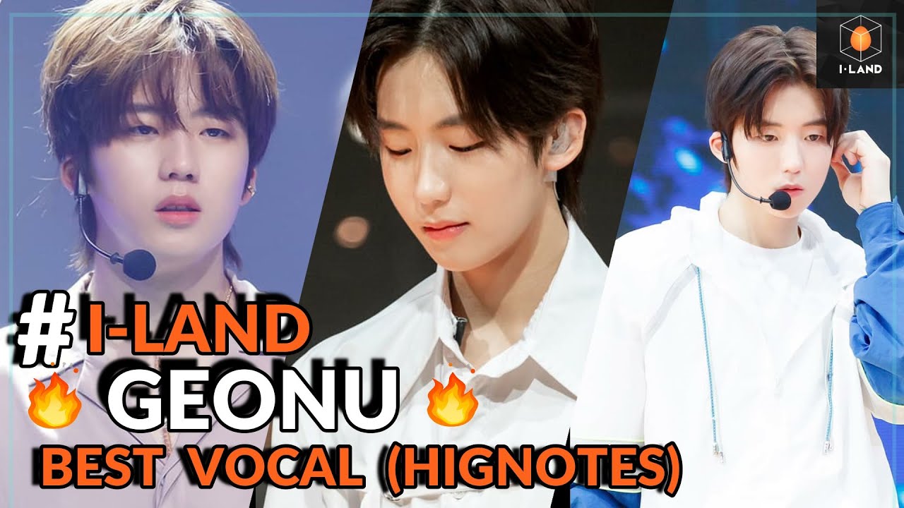 I-LAND GEONU BEST VOCAL PARTS AND HIGHNOTES