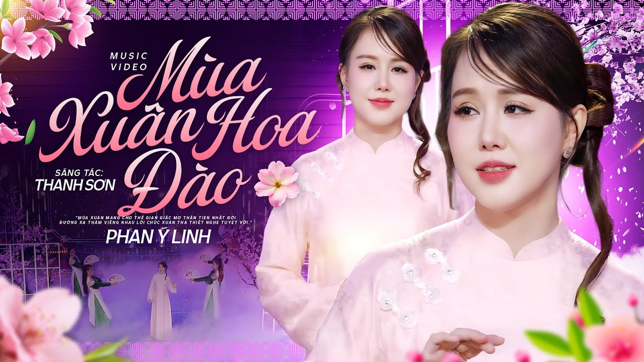M&ugrave;a Xu&acirc;n Hoa Đ&agrave;o (St. Thanh Sơn) - Phan &Yacute; Linh | Nhạc Xu&acirc;n 2026 Mới Nhất