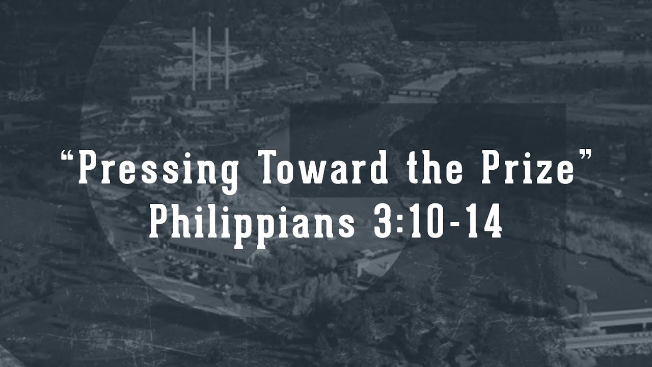 Pressing Toward the Prize (Philippians 3:10-14)