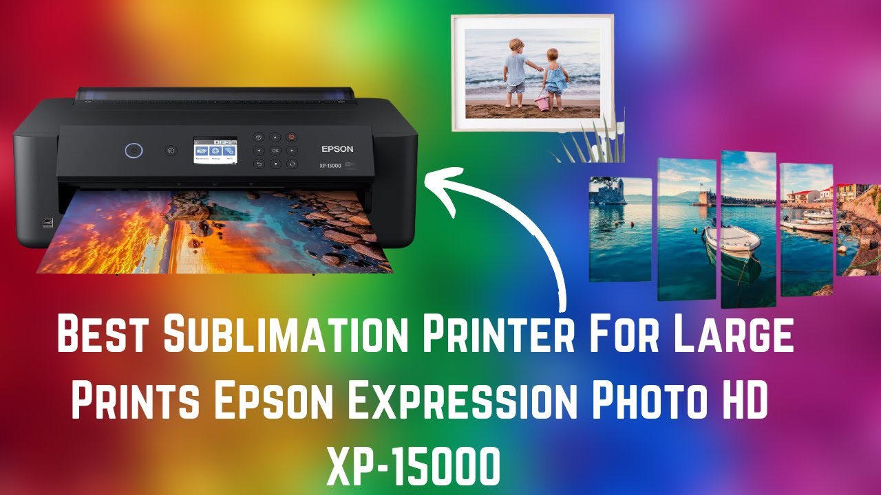 Epson Expression Photo HD XP-15000 Review #bestsublimationprinter