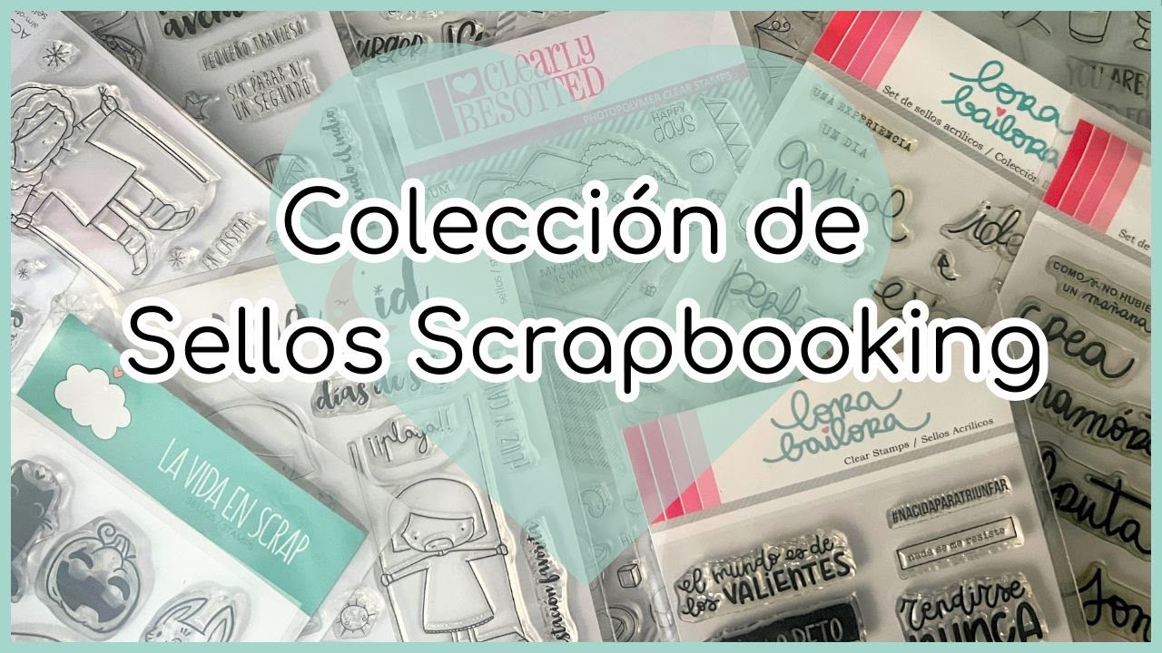 SELLOS SCRAPBOOKING - Mi colecci&oacute;n de sellos de scrap 2025 - Parte 1