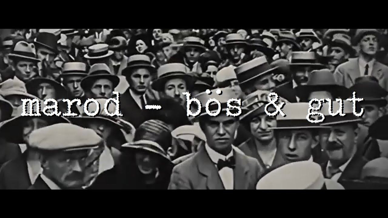 marod - bös & gut
