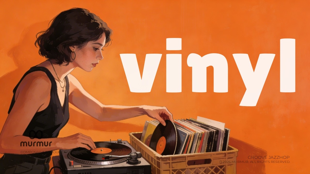 VINYL Jazzhop Mix — Analog Groove for Work & Deep Focus | murmur VOL.7