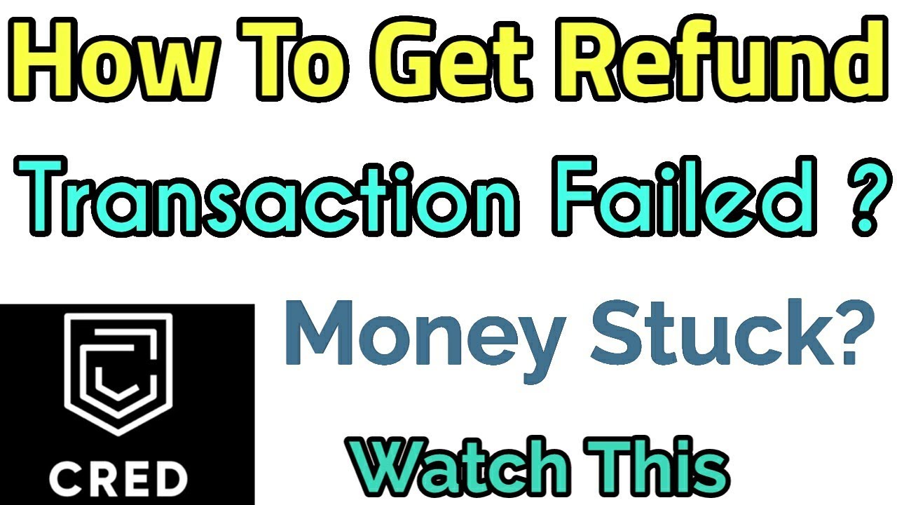 How To Get Refund From CRED | CRED Se Transaction Fail Hone Ke Bad Refund Kaise Le.