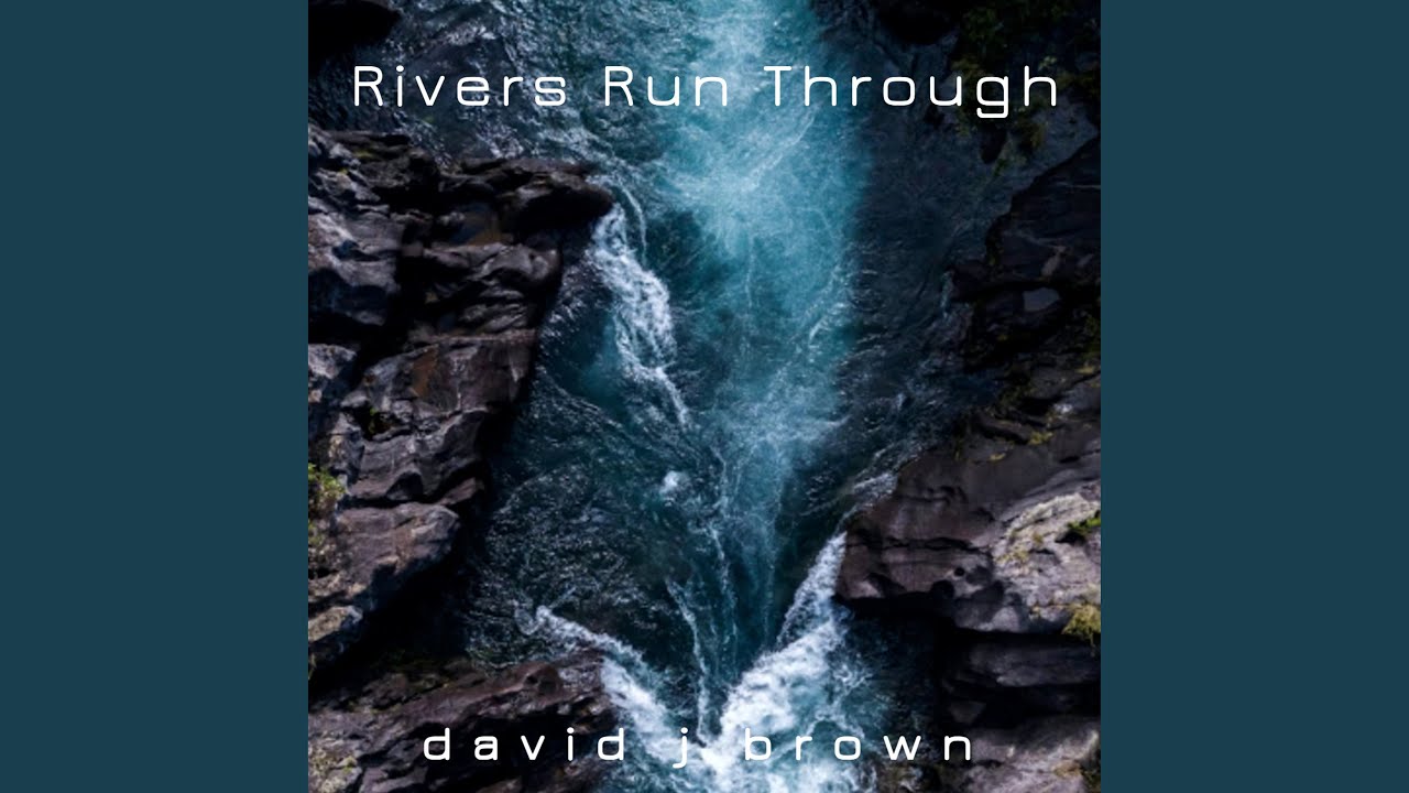 Rivers Run Through