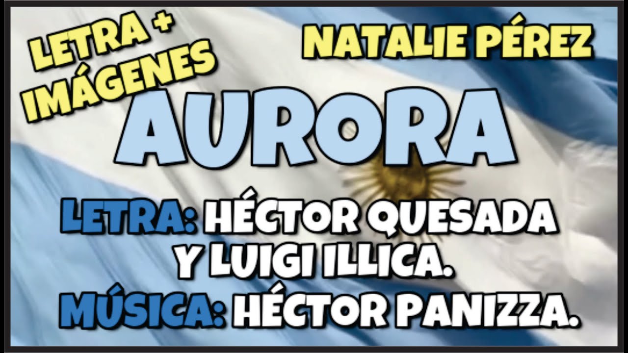 AURORA, CANCIÓN DE SALUDO A LA BANDERA ARGENTINA de NATALIE PÉREZ, LETRA CON IMÁGENES + ACTIVIDAD