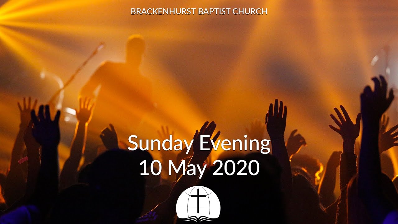 Sunday Evening: 10 May 2020