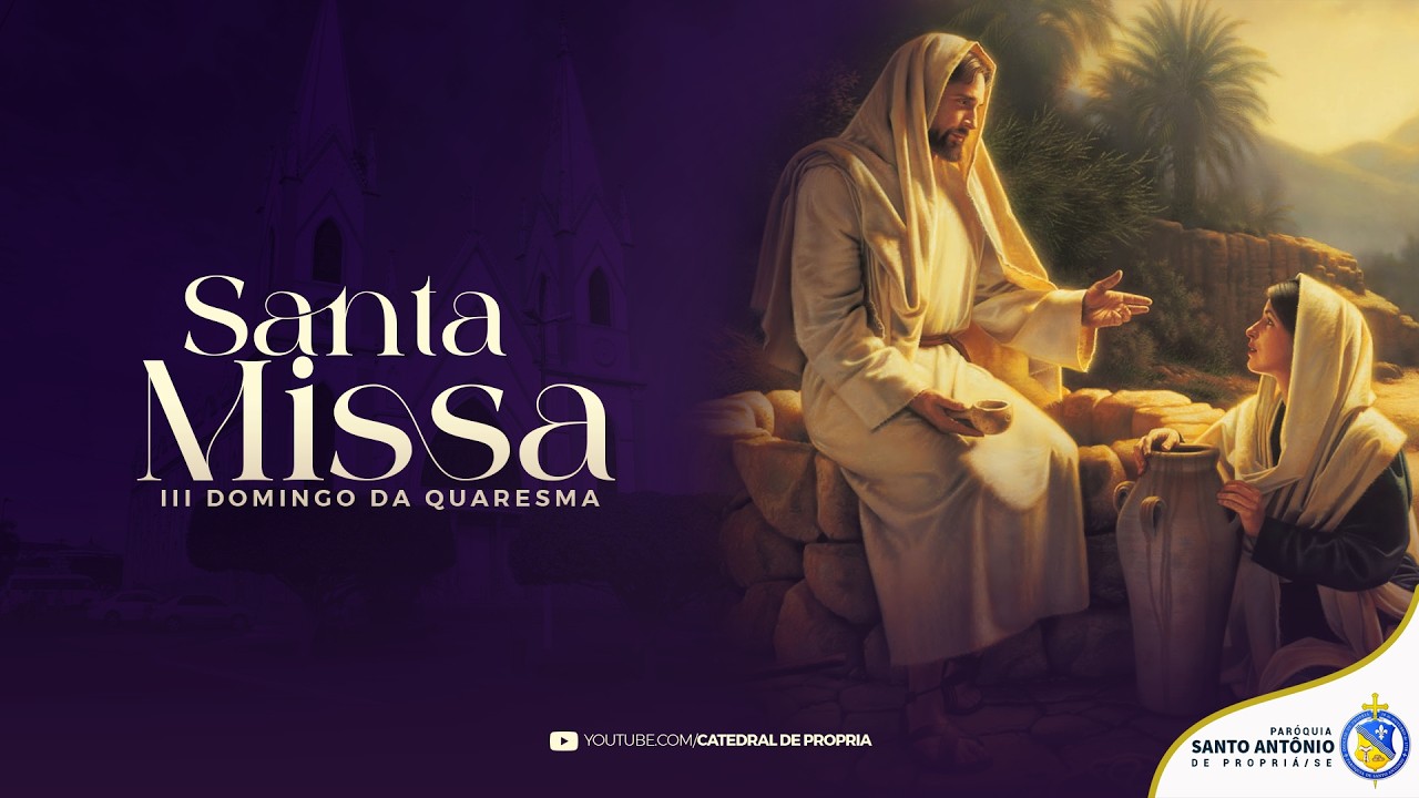 Santa Missa | 3º Domingo da Quaresma | 08/03/2026