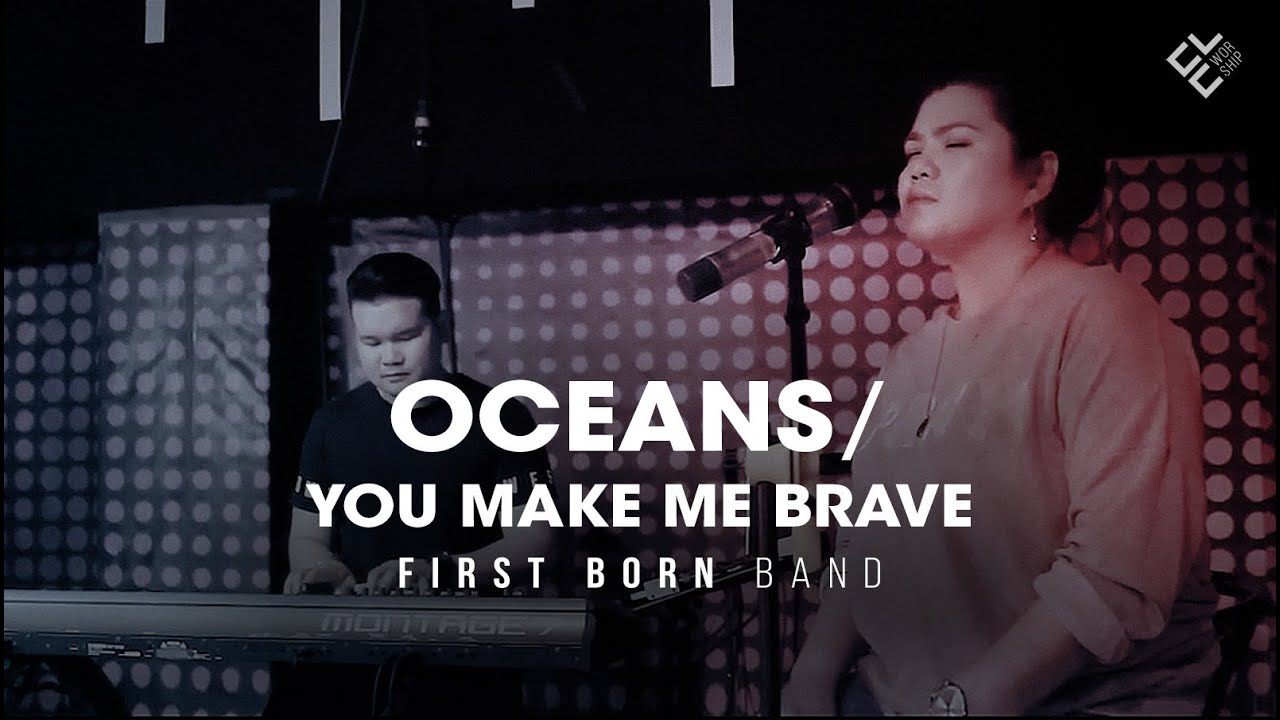 Oceans/You Make Me Brave | Hillsong | Bethel | Firstborn Band Cover