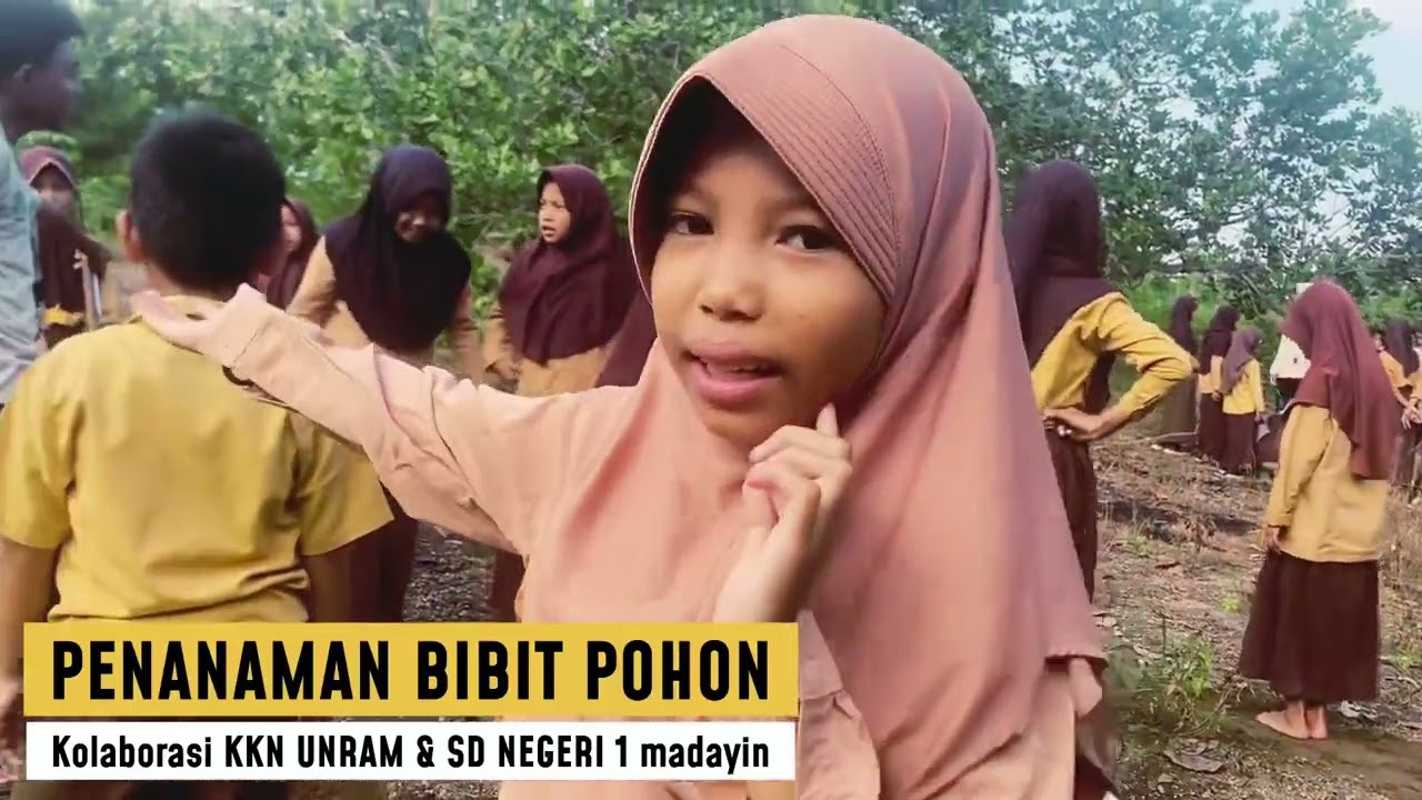 PENANAMAN BIBIT POHON - KOLABORASI KKN UNRAM & SD NEGERI 1 MADAYIN