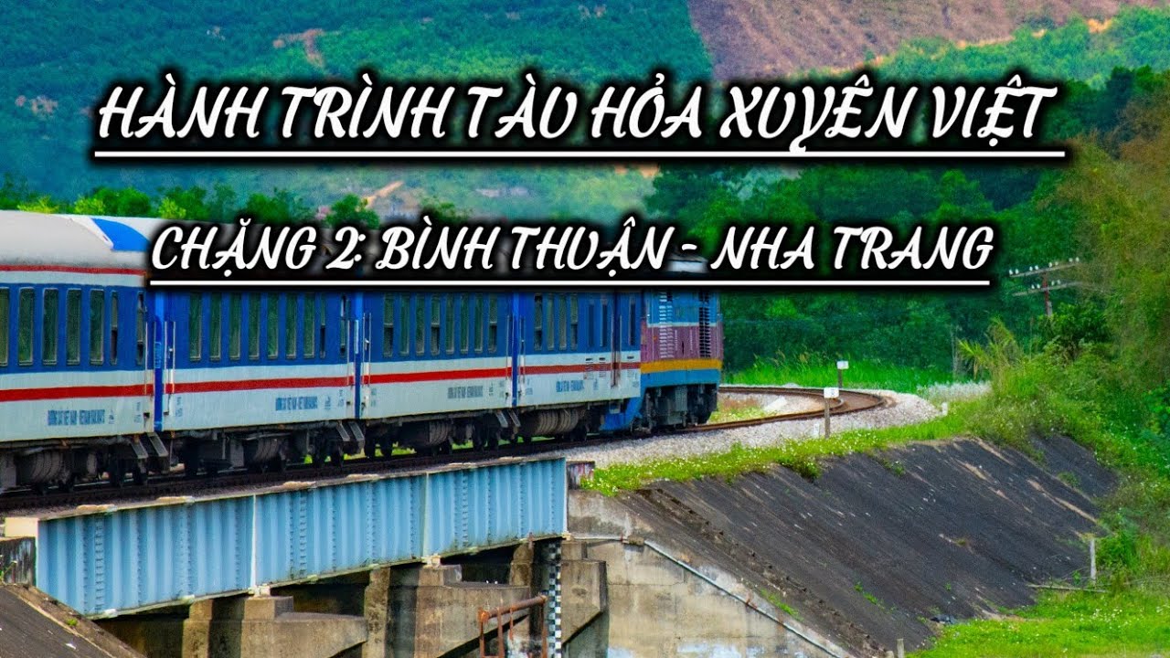 HÀNH TRÌNH TÀU HỎA TẾT BÍNH NGỌ - HÀNH TRÌNH XUYÊN VIỆT BẰNG TÀU HỎA SE12  (P2)