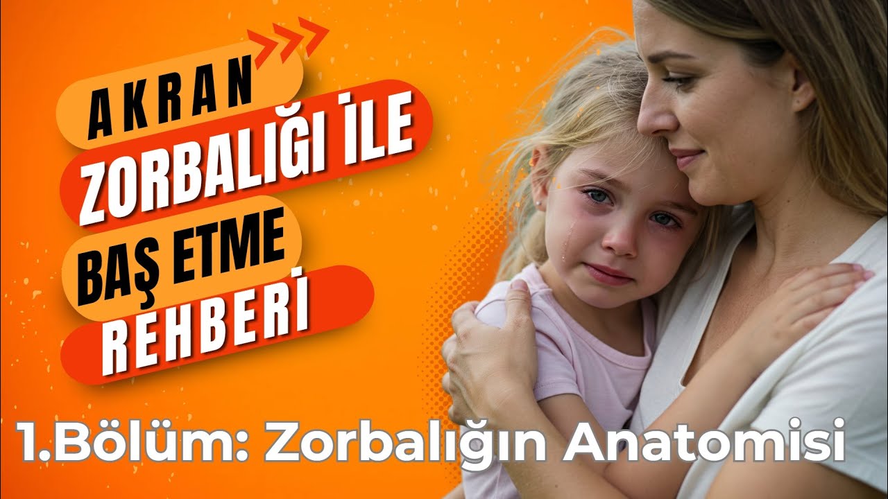 Akran Zorbalığı İle Baş Etme Rehberi 1.BÖLÜM: Zorbalığın Anatomisi