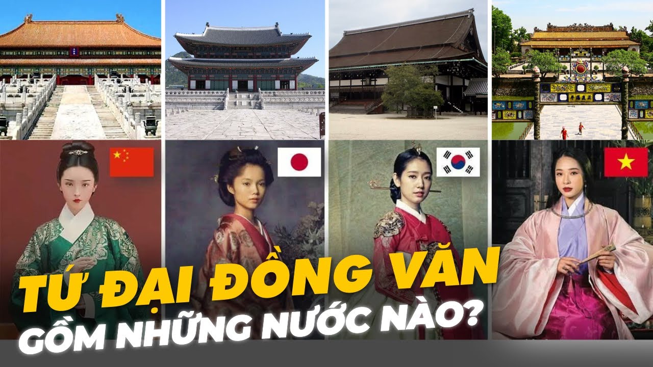 TỨ ĐẠI ĐỒNG VĂN GỒM NHỮNG NƯỚC NÀO?