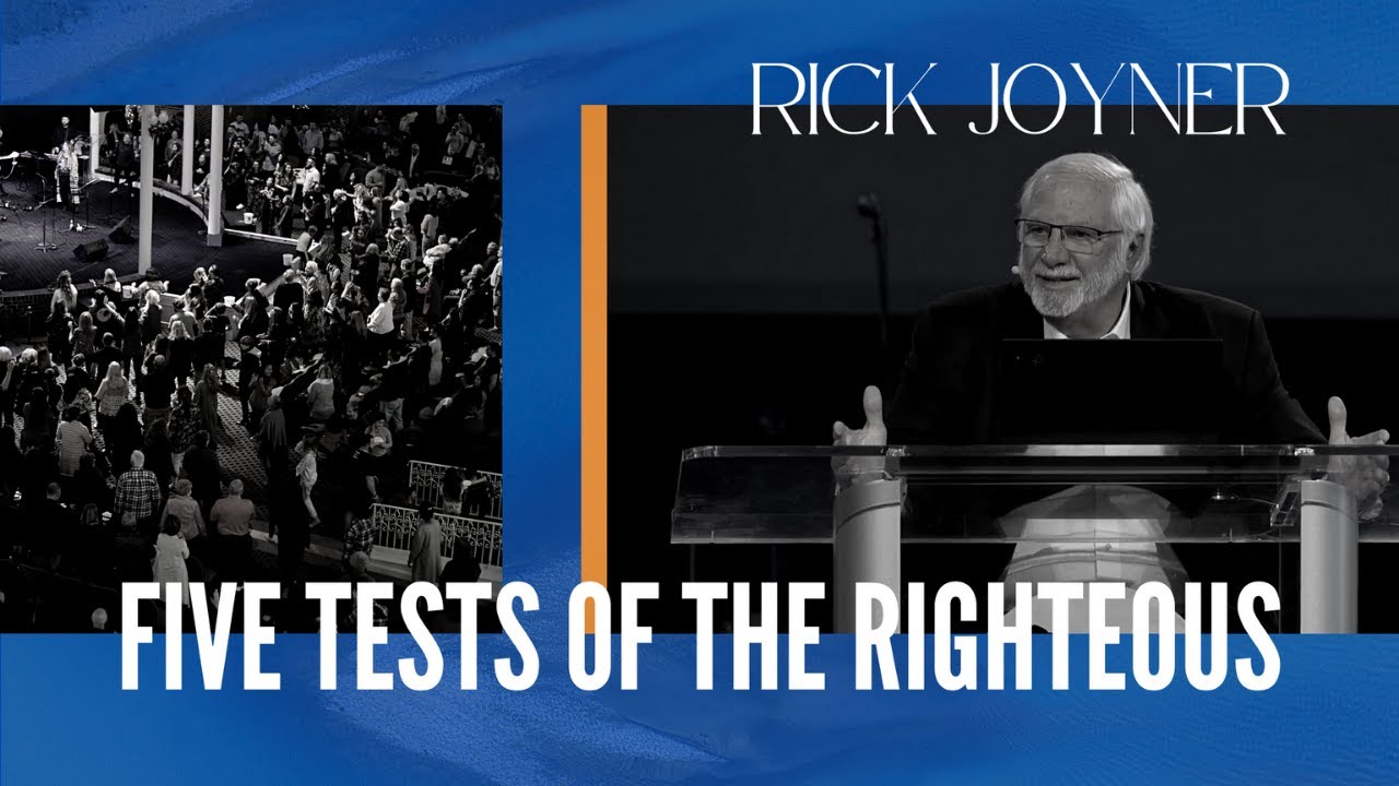 Rick Joyner - FIVE TESTS OF THE RIGHTEOUS