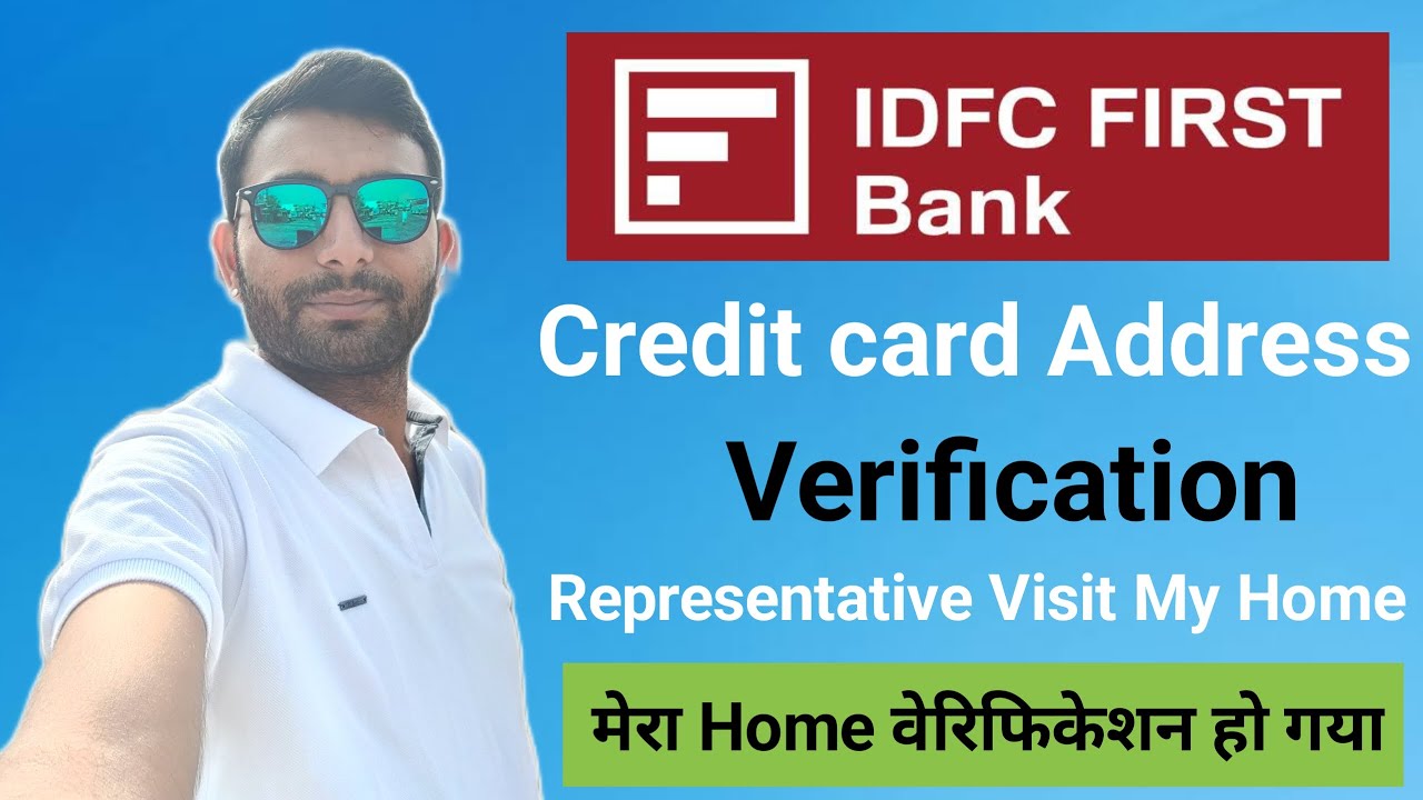 IDFC First credit card address verification process ✅ IDFC Representative Visit My Home