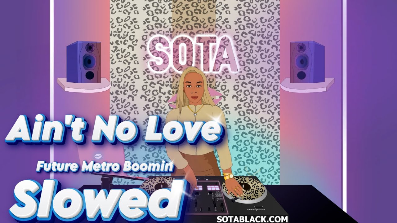 Future Metro Boomin  -  Ain't No Love    ( Slowed )