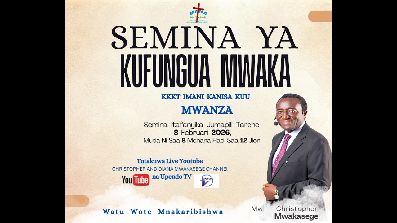 SEMINA YA KUFUNGUA MWAKA 2026 MKOA WA MWANZA ''  MWL CHRISTOPHER MWAKASEGE.