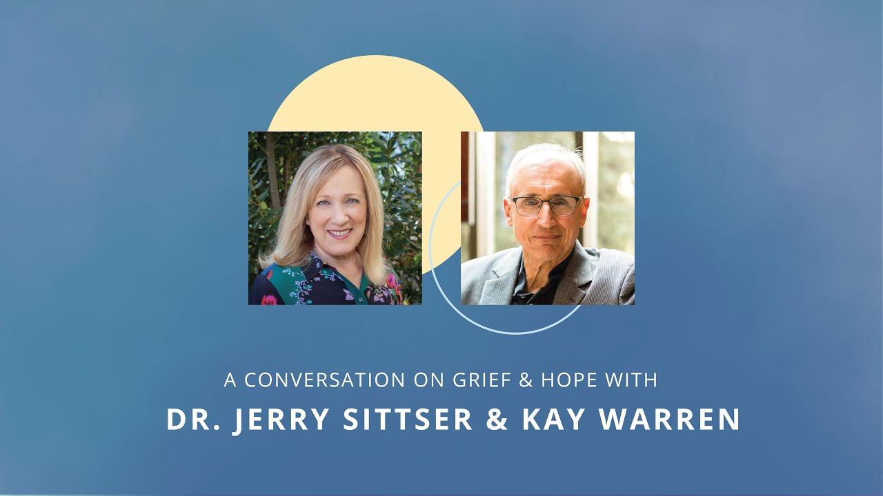A Conversation with Dr. Jerry Sittser & Kay Warren