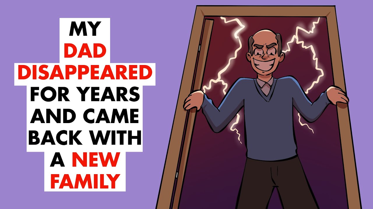 My Dad Disappeared For YEARS, He Came Back With A New Family
