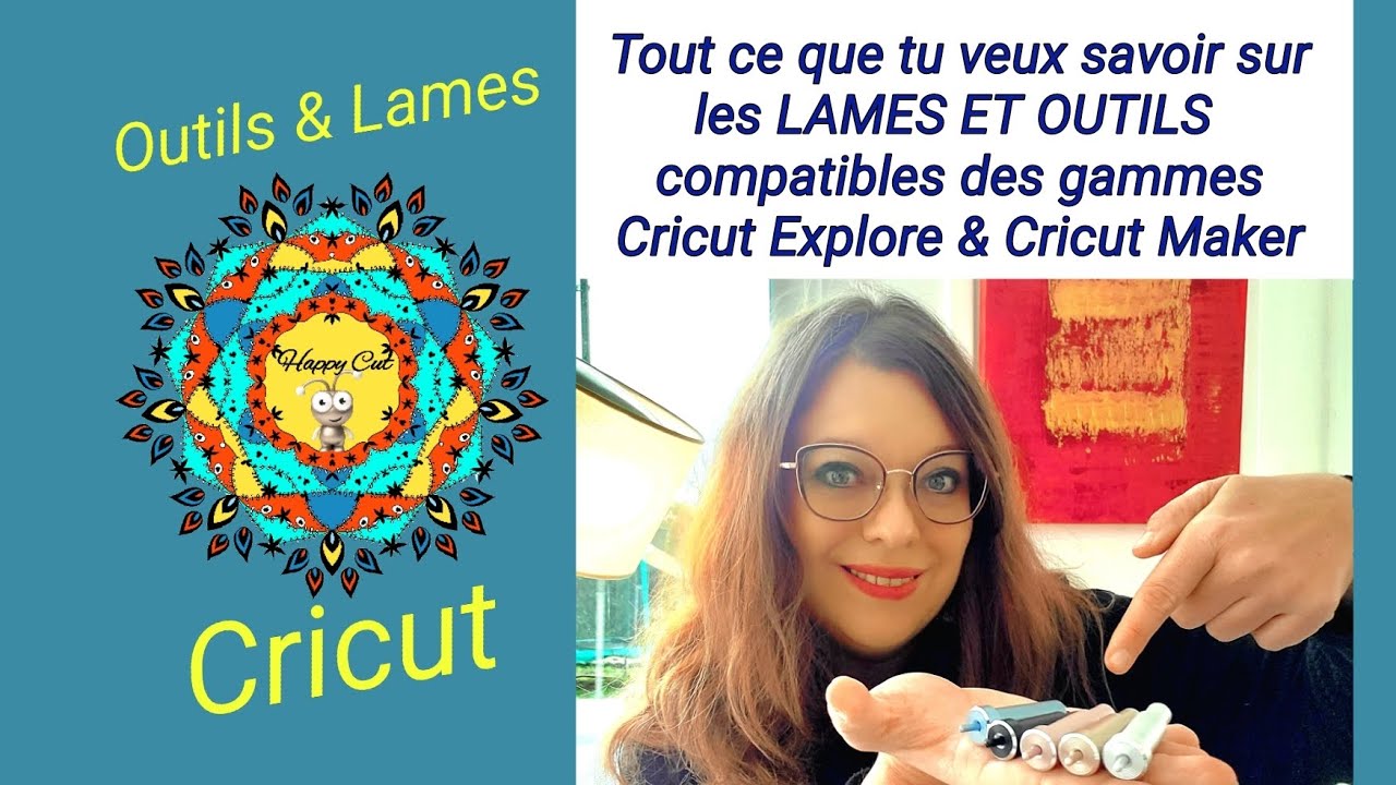Cricut : Tout savoir sur les LAMES ET OUTILS compatibles des gammes Cricut Explore & Cricut Maker