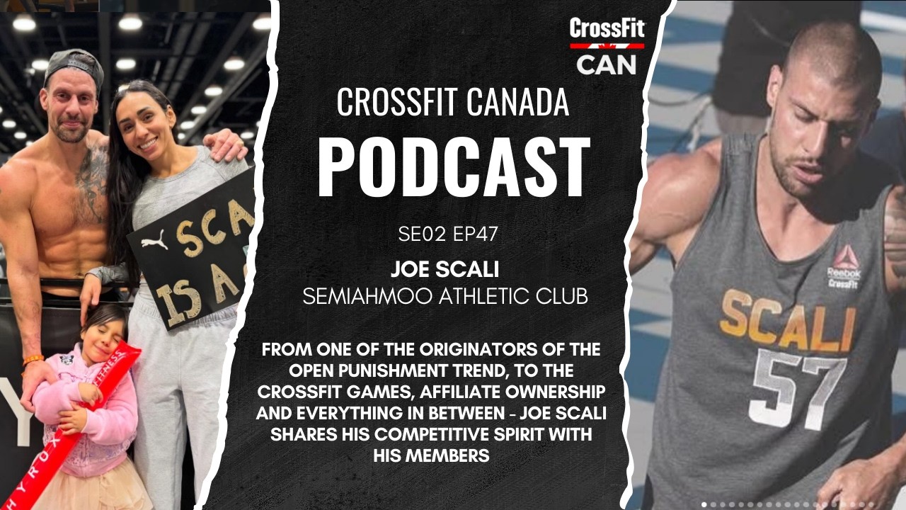 CrossFit Canada Podcast SE02EP47: Joe Scali | Semiahmoo Athletic Club