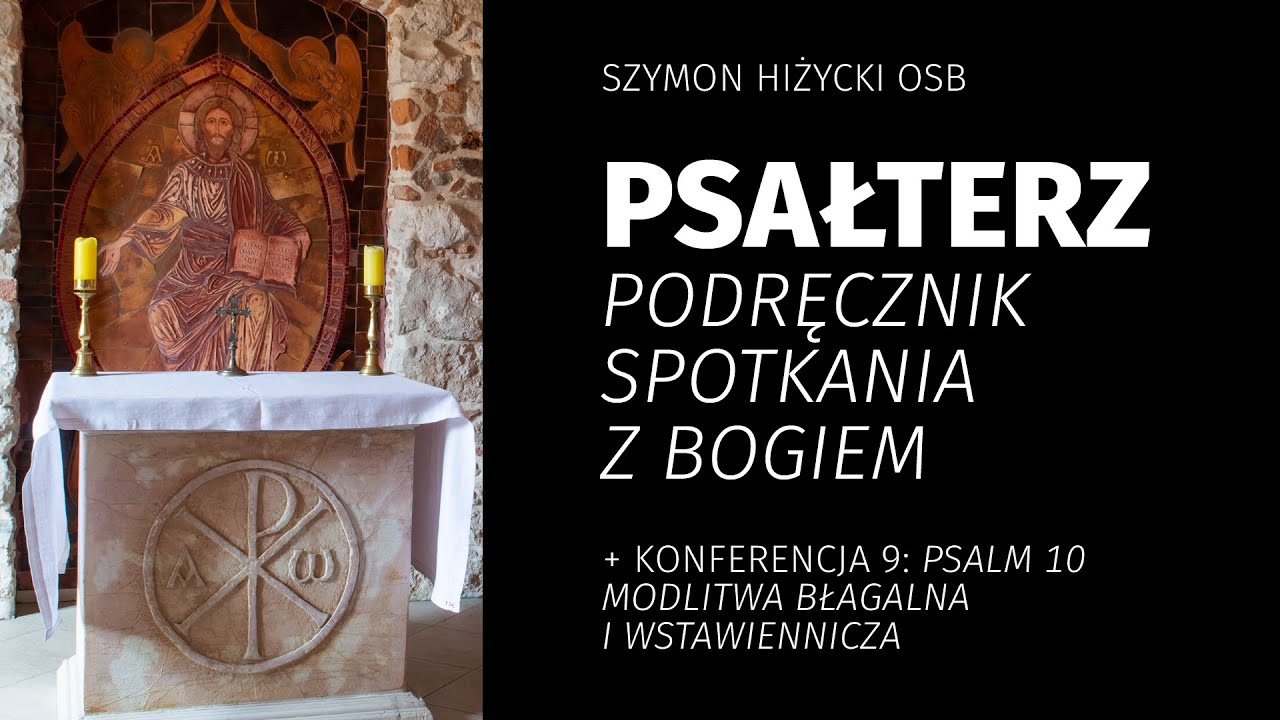 Psałterz &ndash; podręcznik spotkania z Bogiem #9 Psalm 10. Modlitwa błagalna i wstawiennicza