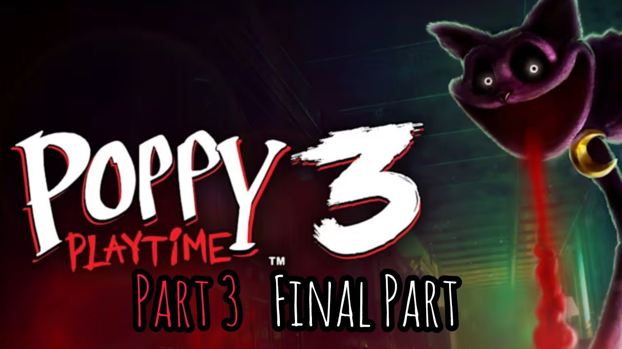 Galaxoid Plays Poppy Playtime 3 Part 3 The Finale